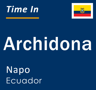 Current time in Archidona, Napo, Ecuador