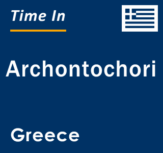 Current local time in Archontochori, Greece