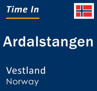 Current local time in Ardalstangen, Vestland, Norway