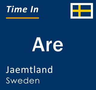 Current time in Are, Jaemtland, Sweden