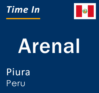 Current local time in Arenal, Piura, Peru