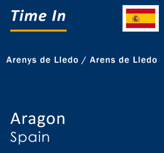 Current local time in Arenys de Lledo / Arens de Lledo, Aragon, Spain