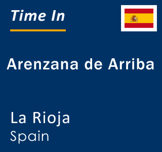 Current local time in Arenzana de Arriba, La Rioja, Spain