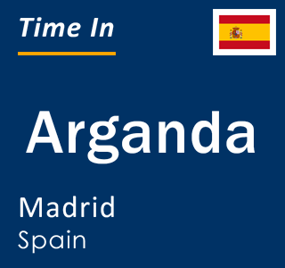 Current local time in Arganda, Madrid, Spain
