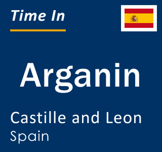 Current local time in Arganin, Castille and Leon, Spain