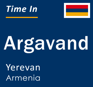 Current local time in Argavand, Yerevan, Armenia