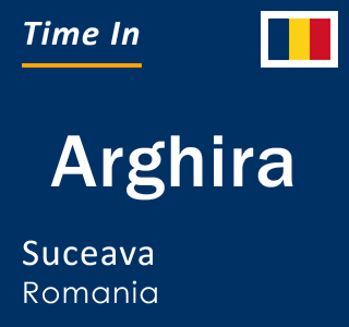 Current local time in Arghira, Suceava, Romania