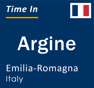 Current local time in Argine, Emilia-Romagna, Italy