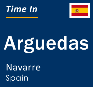 Current local time in Arguedas, Navarre, Spain