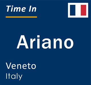 Current local time in Ariano, Veneto, Italy