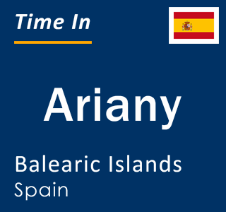 Current local time in Ariany, Balearic Islands, Spain