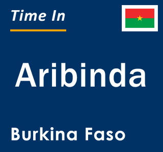 Current local time in Aribinda, Burkina Faso