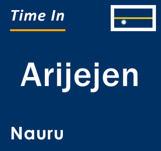 Current local time in Arijejen, Nauru
