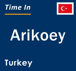 Current local time in Arikoey, Turkey
