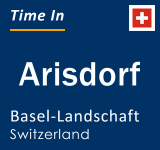 Current local time in Arisdorf, Basel-Landschaft, Switzerland