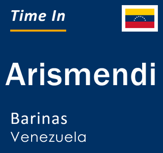 Current local time in Arismendi, Barinas, Venezuela