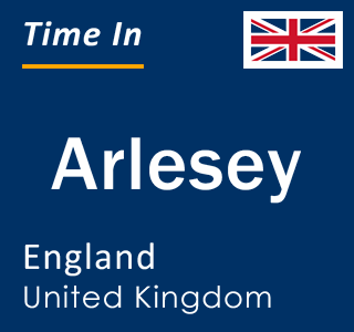 Current local time in Arlesey, England, United Kingdom