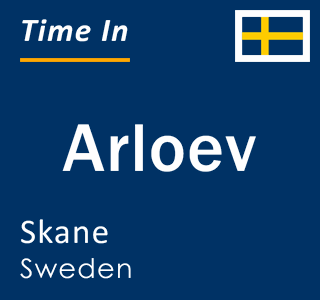 Current local time in Arloev, Skane, Sweden