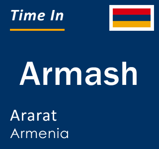 Current local time in Armash, Ararat, Armenia