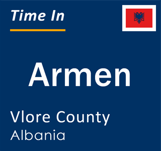 Current local time in Armen, Vlore County, Albania