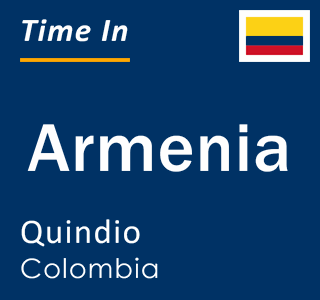 Current time in Armenia, Quindio, Colombia