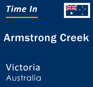 Current local time in Armstrong Creek, Victoria, Australia