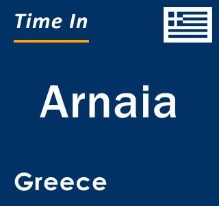 Current local time in Arnaia, Greece