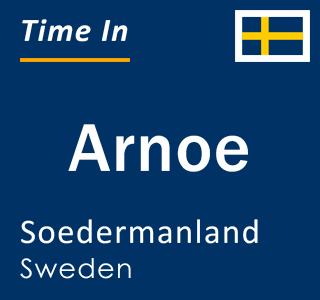 Current local time in Arnoe, Soedermanland, Sweden