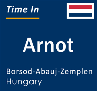 Current local time in Arnot, Borsod-Abauj-Zemplen, Hungary