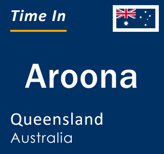 Current local time in Aroona, Queensland, Australia