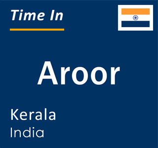 Current local time in Aroor, Kerala, India