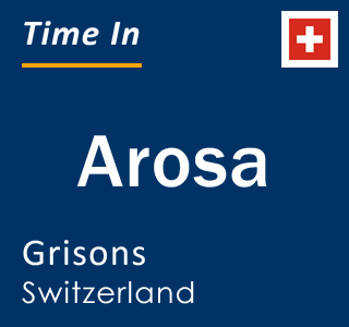 Current local time in Arosa, Grisons, Switzerland