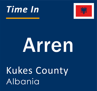 Current local time in Arren, Kukes County, Albania