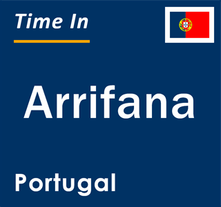 Current local time in Arrifana, Portugal
