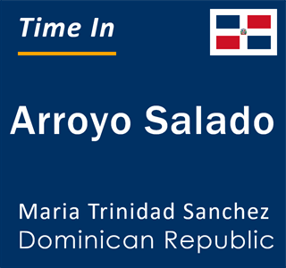Current time in Arroyo Salado, Maria Trinidad Sanchez, Dominican Republic