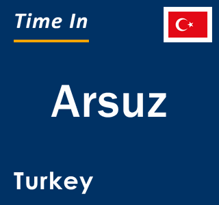 Current local time in Arsuz, Turkey