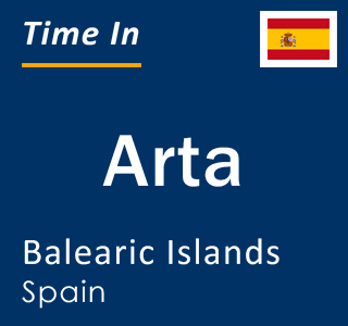 Current local time in Arta, Balearic Islands, Spain