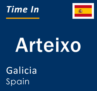 Current local time in Arteixo, Galicia, Spain