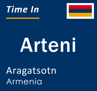 Current local time in Arteni, Aragatsotn, Armenia