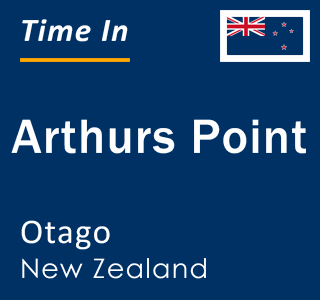 Current local time in Arthurs Point, Otago, New Zealand