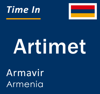 Current local time in Artimet, Armavir, Armenia