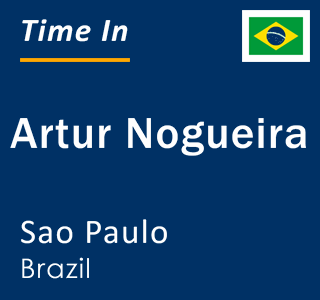Current local time in Artur Nogueira, Sao Paulo, Brazil