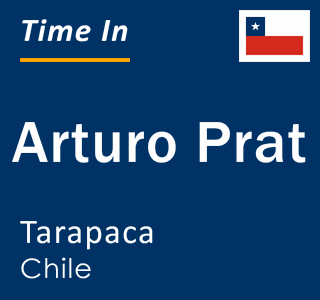 Current local time in Arturo Prat, Tarapaca, Chile