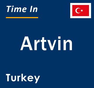 Current local time in Artvin, Turkey
