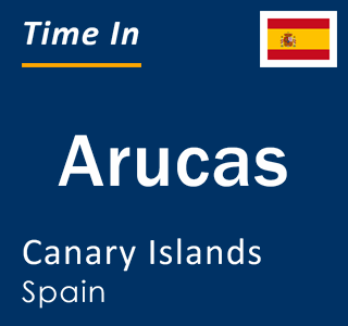 Current local time in Arucas, Canary Islands, Spain