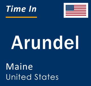 Current local time in Arundel, Maine, United States