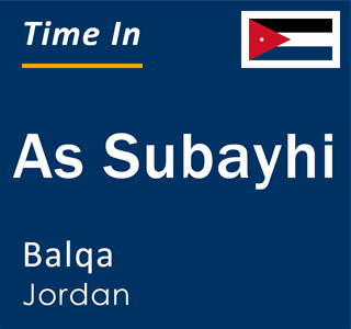 Current local time in As Subayhi, Balqa, Jordan