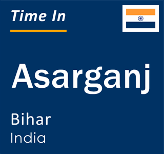 Current local time in Asarganj, Bihar, India