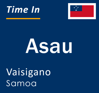 Current local time in Asau, Vaisigano, Samoa