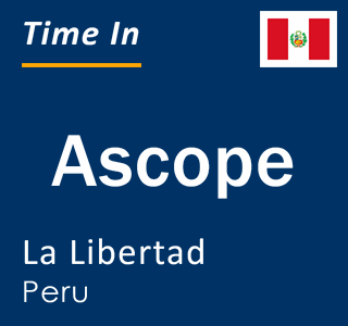 Current time in Ascope, La Libertad, Peru